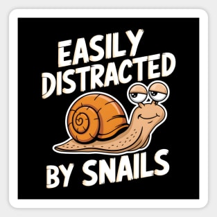 Easily Distracted By Snails Magnet